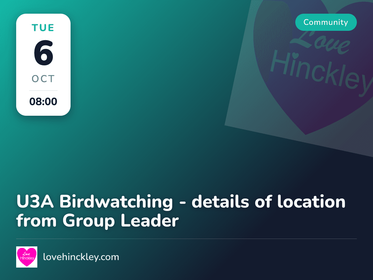 U3A Birdwatching - details of location from Group Leader